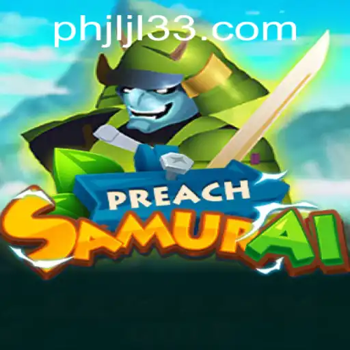 Unveiling PreachSamurai: A New Interactive Gaming Experience with JLJL33.COM